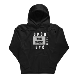 Bluza z kapturem OPÓR MUSI BYĆ, ZE ZDJĘCIEM prostokąt