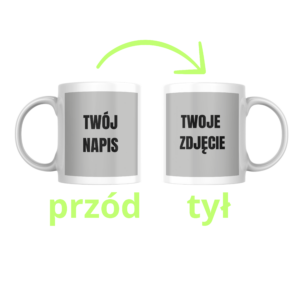 Kubek Z TWOIM ZDJĘCIEM I TWOIM NAPISEM